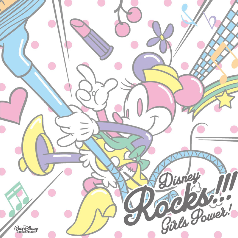 ディズニー公式アレンジアルバム 『Disney Rocks!!! Girl`s Power!』